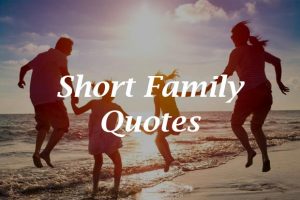 Short-Family-Quotes